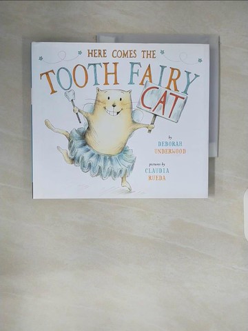 【書寶二手書T8／少年童書_ZO9】Here Comes the Tooth Fairy Cat_Underwood, Deborah/ Rueda, Claudia (ILT)