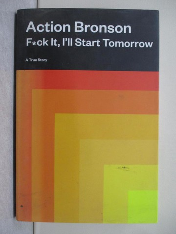 【書寶二手書T1／歷史_YWC】F*ck It, I’’ll Start Tomorrow_Bronson, Action