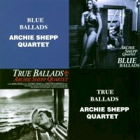 阿奇．西普四重奏：藍色敘事曲+你微笑的倩影 Archie Shepp Quartet: Blue Ballads + True Ballads (限量2CD豪華決定盤)【Venus】