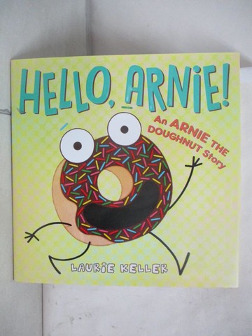 【書寶二手書T8／少年童書_UD9】Hello, Arnie!: An Arnie the Doughnut Story_Keller, Laurie
