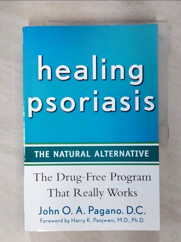 【書寶二手書T3／醫療_YHZ】Healing Psoriasis: The Natural Alternative_Pagano, John O. A.