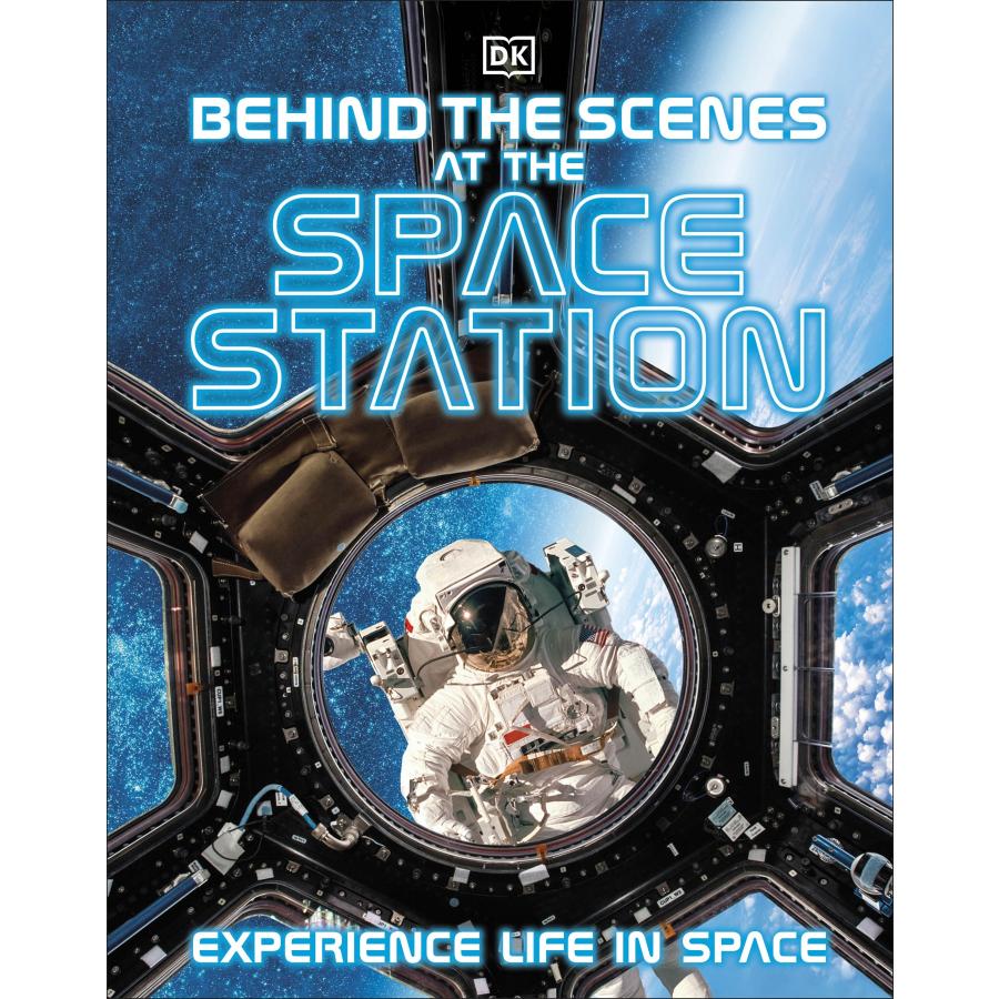 Behind the Scenes at the Space Station Experience Life in Space (Hardcover)