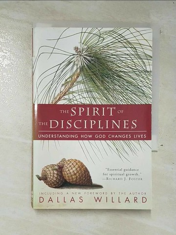 【書寶二手書T1／宗教_TAS】The Spirit of the Disciplines: Understanding How God Changes Lives_Willard, Dallas