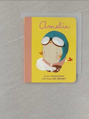 【書寶二手書T1／少年童書_SSE】Little People, BIG DREAMS: Amelia Earhart_艾蜜莉亞艾爾哈特_Isabel Sanchez Vegara; Mariadiamantes