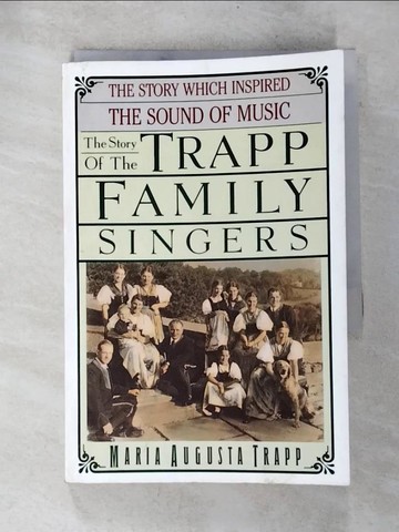 【書寶二手書T8／音樂_TM1】The Story of the Trapp Family Singers_Trapp, Maria Augusta
