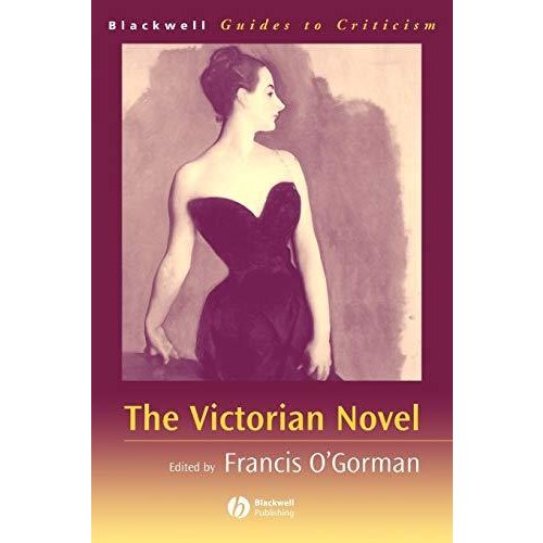 Victorian Novel (Blackwell Guides to Criticism)