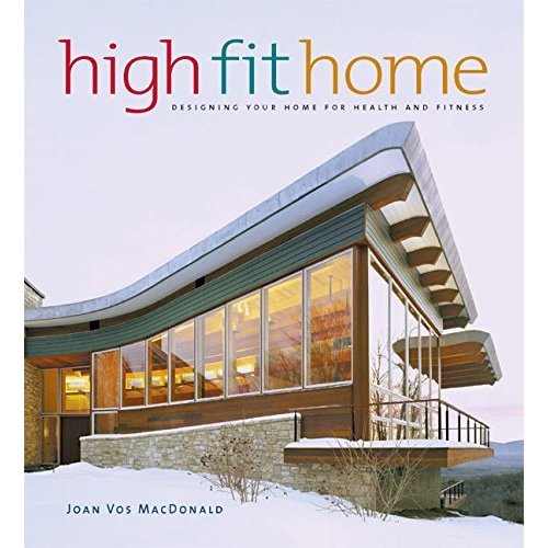 High Fit Home: Designing Your Home for Health and Fitness