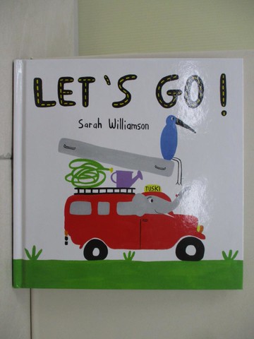 【書寶二手書T7／少年童書_R74】Let’s Go!_Williamson, Sarah