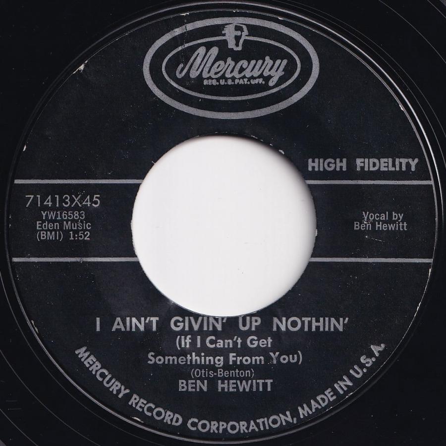 Ben Hewitt I Ain't Givin' Up Nothin’   You Break Me Up Mercury US 71413X45 203462 RB RR レコード 7インチ 45