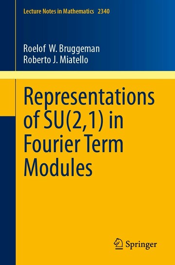 Representations of SU(2,1) in Fourier Term Modules  Roelof W. Bruggeman , Roberto J. Miatello 2023 Springer