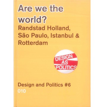 Design and Politics #6: Are We the World? -9789064507878 絕版英文設計書 [建築人設計人的店-上博圖書]
