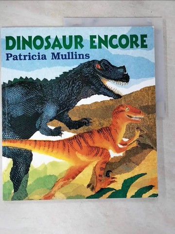 【書寶二手書T4／原文小說_D5X】Dinosaur Encore_wrutten by Marcia Vaughan; illustrated by Patricia Mullins
