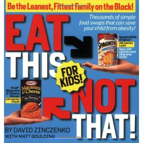 Eat This Not That! for Kids!: Be the Leanest  Fittest Family on the Block!