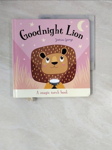 【書寶二手書T9／少年童書_ZQP】Goodnight Lion : a magic torch book_Joshua George