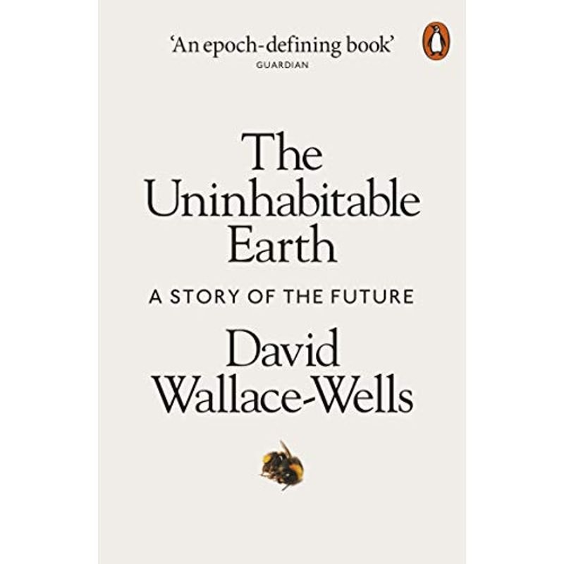 The Uninhabitable Earth: A Story of the Future