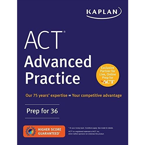 ACT Advanced Practice: Prep for 36 (Kaplan Test Prep)