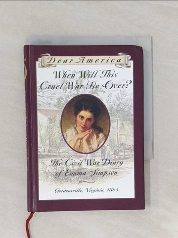 【書寶二手書T1／原文小說_RAT】When Will This Cruel War Be Over?: The Civil War Diary of Emma Simpson_Denenberg, Barry