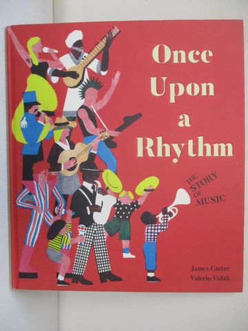 【書寶二手書T6／少年童書_SCW】Once Upon a Rhythm：The story of music_James Carter