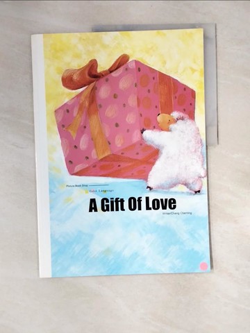 【書寶二手書T7／少年童書_UEN】A gift of love_writer Chang Cheming.