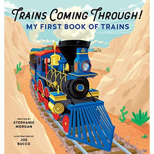 Trains Coming Through!: My First Book of Trains