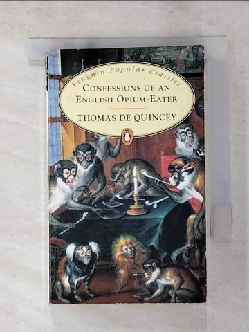 【書寶二手書T8／原文小說_PGZ】Confessions of an English Opium-eater_De Quincy