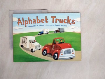 【書寶二手書T8／少年童書_Z3A】Alphabet Trucks_Vamos, Samantha R./ O’Rourke, Ryan (ILT)