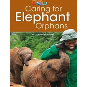 Our World Reader Book Caring for Elephant Orphans （Non Fiction）