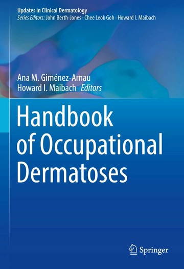 Handbook of Occupational Dermatoses 1/e Ana M. Giménez-Arnau, Howard I. Maibach 2023 Springer