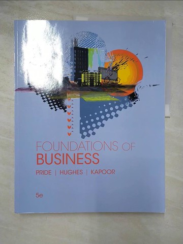 【書寶二手書T3／大學商學_EHS】Foundations of Business_Pride, William M./ Hughes, Robert J./ Kapoor, Jack R.