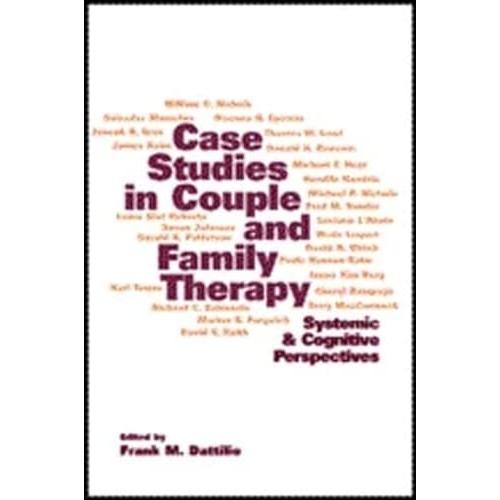 Case Studies in Couple and Family Therapy: Systemic and Cognitive Perspecti