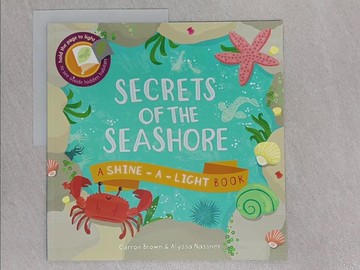 【書寶二手書T1／少年童書_YYV】Secrets of the Seashore (Shine-A-Light)_Carron Brown,Alyssa Nassner