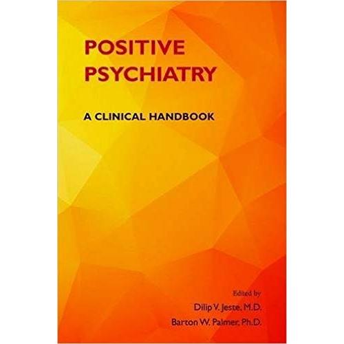 Positive Psychiatry: A Clinical Handbook