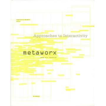 Approaches in Interactivity: Metaworx -9783764300890 絕版英文設計書 [建築人設計人的店-上博圖書]