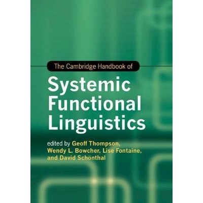 Cambridge Handbooks in Language and Linguistics: The Cambridge Handbook of Systemic Functional Linguistics