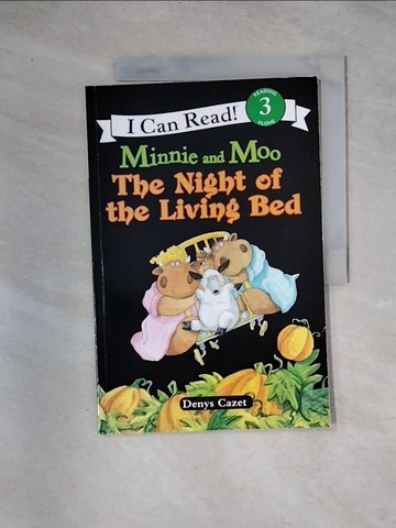 【書寶二手書T4／語言學習_TUK】Minnie and Moo: The Night of the Living Bed（I Can Read Level 3）_Cazet, Denys