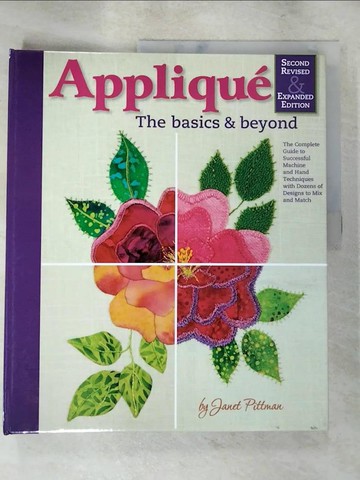 【書寶二手書T8／美工_Q1Q】Applique: The Basics & Beyond, Second Revised & Expanded Edition_Pittman, Janet