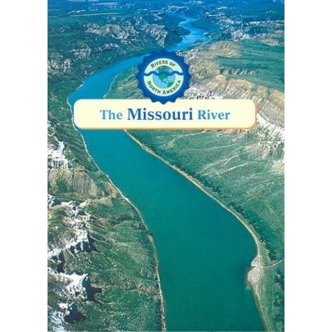 The Missouri River (Rivers of North America)