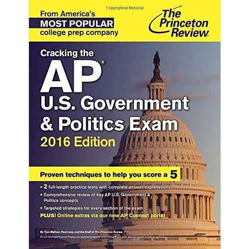 Cracking the AP Government  Politics Exam  2016 Edition (College Test Preparation)