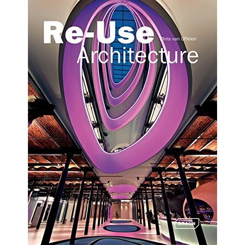 Re-Use Architecture (Architecture in Focus)