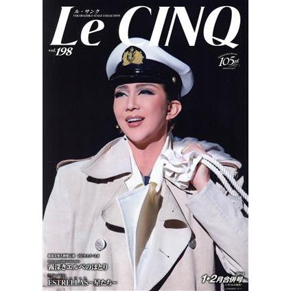 Ｌｅ　ＣＩＮＱ（ル・サンク）(ｖｏｌ．１９８　１・２月合併号　２０１９) 月刊誌／宝塚クリエイティブアーツ