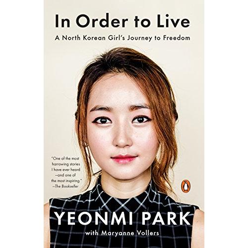 In Order to Live: A North Korean Girl's Journey to Freedom