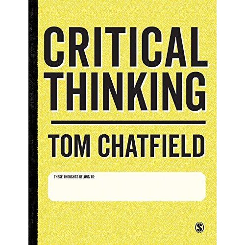 Critical Thinking: Your Guide to Effective Argument  Successful Analysis and Independent Study