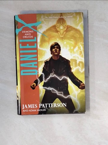 【書寶二手書T7／原文小說_WUU】Daniel X: Demons and Druids_Patterson, James/ Sadler, Adam