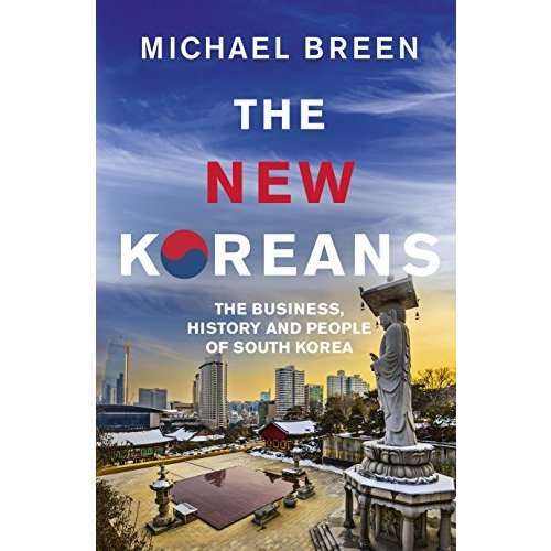 The New Koreans: The Business  History and People of South Korea