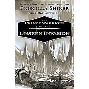 The Prince Warriors and the Unseen Invasion (Hardcover)