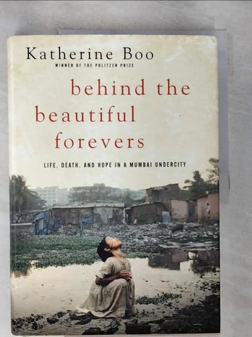 【書寶二手書T3／原文小說_UNK】Behind the Beautiful Forevers_Boo, Katherine