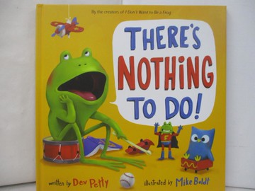 【書寶二手書T2／少年童書_UQT】There’s Nothing to Do!_Petty, Dev/ Boldt, Mike (ILT)