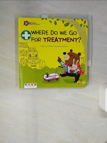 【書寶二手書T2／少年童書_QGF】Where do We go For Treatment?