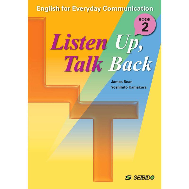 Listen Up, Talk Back Book   聞いて話せる英語演習 Book 2: English for Everyday