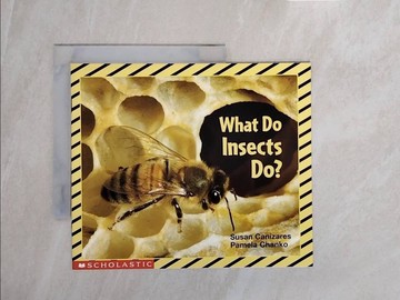 【書寶二手書T5／少年童書_ZSC】What Do Insects Do_Canizares, Susan / Chanko, Pamela